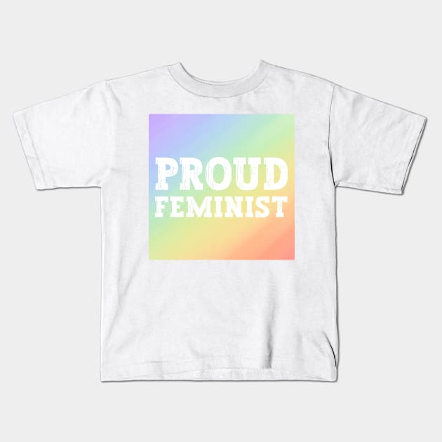 Rainbow Proud Feminist Ally For Women's Rights Against Gender Inequality Kids T-Shirt by ichewsyou